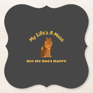 Dessous-de-verre En Papier Ma vie est un désordre, mais mon chien est heureux