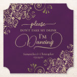 Dessous-de-verre En Papier Plum Purple & Gold Ne prenez pas mon Mariage de bo<br><div class="desc">Ce dessous de verre mariage est élégant, élégant et amusant ! Il présente une belle conception prune violet et or avec des lettres de script modernes et des boucles et tourbillons dorés délicats dans les coins. Le texte dit "S'il vous plaît ne prenez pas mon verre, je danse" avec de...</div>