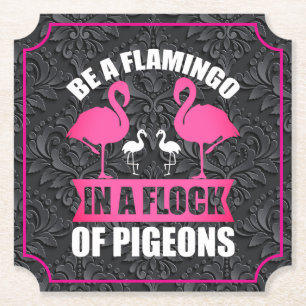 Dessous-de-verre En Papier Soyez Un Flamant Rose Dans Un Troupeau De Pigeons