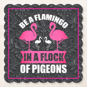 Dessous-de-verre En Papier Soyez Un Flamant Rose Dans Un Troupeau De Pigeons