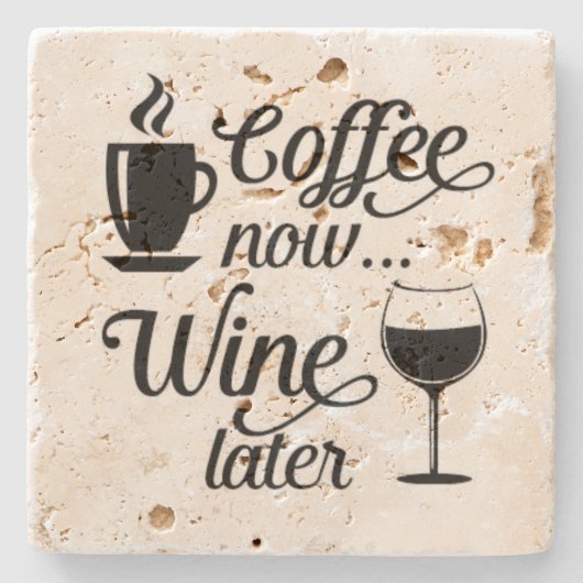 Dessous-de-verre En Pierre Café Maintenant Vin Plus Tard Drôle cadeau (Devant)