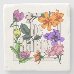 Dessous-de-verre En Pierre Citation positive Be Happy and garden flowers