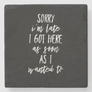 Dessous-de-verre En Pierre Désolé d'être en retard, je suis arrivé ici dès qu