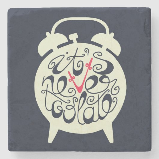 Dessous-de-verre En Pierre Il n'est jamais trop tard (Devant)