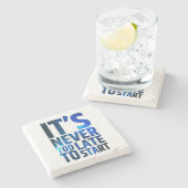 Dessous-de-verre En Pierre Il n'est jamais trop tardif pour commencer (Côté)