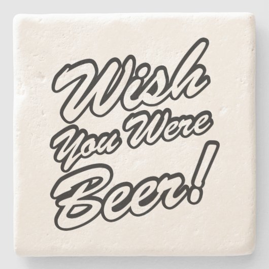 Dessous-de-verre En Pierre J'Aimerais Que Tu Sois Bière ! (Devant)