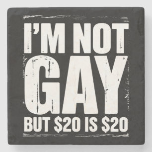Dessous-de-verre En Pierre Je ne suis pas gay mais 20 $ c'est 20 $ drôle LGBT