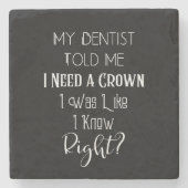 Dessous-de-verre En Pierre Mon Dentiste M'A Dit Que J'Avais Besoin D'Un Humou (Devant)