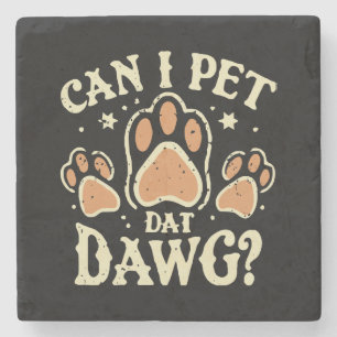 Dessous-de-verre En Pierre Puis-je utiliser Dat Dat Dawg