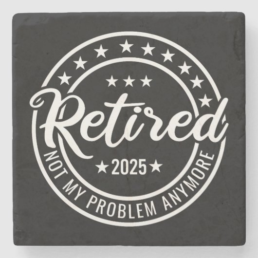 Dessous-de-verre En Pierre Retraité 2025 Pas mon problème Plus Retraite (Devant)