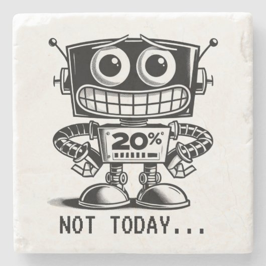 Dessous-de-verre En Pierre Robot à faible puissance - Pas aujourd'hui... (Devant)