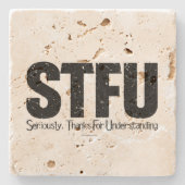 Dessous-de-verre En Pierre Seriously, Thanks For Understanding (Devant)