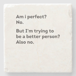 Dessous-de-verre En Pierre Suis-Je Parfait ? J'Essaie D'Être Meilleur Amusant