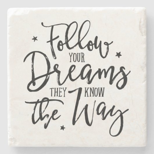 Dessous-de-verre En Pierre Suivez Vos Rêves. Ils Connaissent Le Chemin. (Devant)