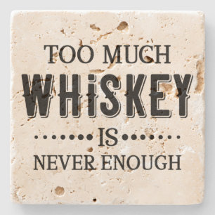 Dessous-de-verre En Pierre Trop de whisky ne suffit jamais - Dessous de verre