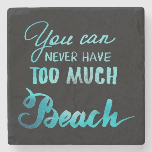 Dessous-de-verre En Pierre Vous pouvez ne jamais avoir trop de plage (Devant)