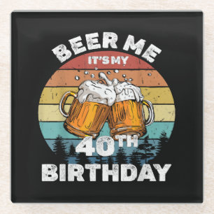 Dessous-de-verre En Verre Bière pour moi, c'est mon 40e anniversaire