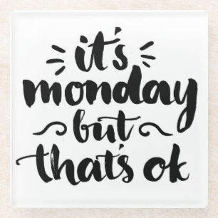 Dessous-de-verre En Verre C'est lundi mais il est correct