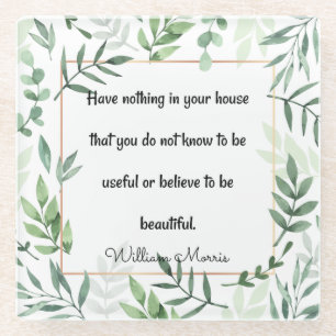 Dessous-de-verre En Verre Citation de William Morris, N'ayez Rien...