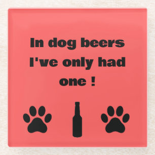Dessous-de-verre En Verre Dans Dog Beers Je N'Ai Bu Qu'Un Sous-Bock