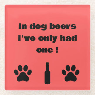 Dessous-de-verre En Verre Dans Dog Beers Je N'Ai Bu Qu'Un Sous-Bock
