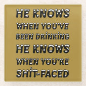 Dessous-de-verre En Verre He Knows When You Have Been Drinking (Devant)