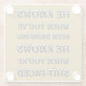 Dessous-de-verre En Verre He Knows When You Have Been Drinking (Dos)