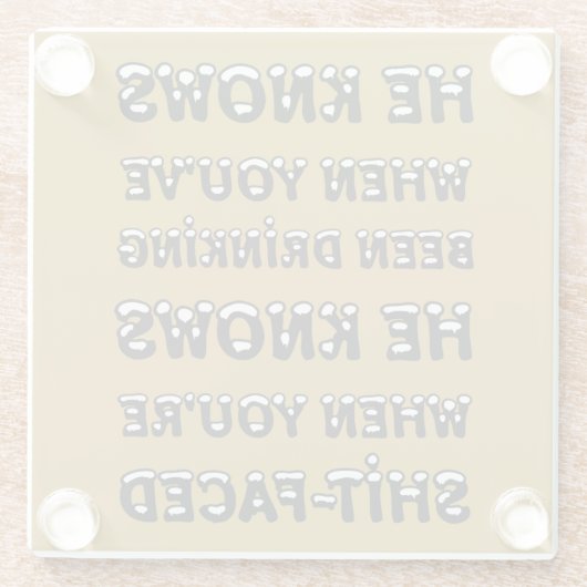 Dessous-de-verre En Verre He Knows When You Have Been Drinking (Dos)