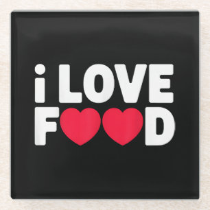 Dessous-de-verre En Verre I Love Food Funny Foodie Cadeau pour hommes