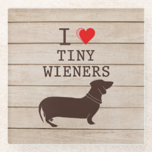 Dessous-de-verre En Verre I Love Tiny Wieners Funny Dachshund meme