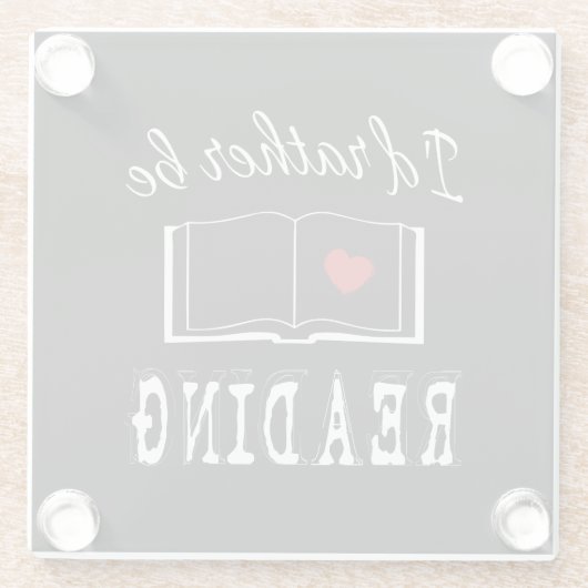 Dessous-de-verre En Verre I'd rather be reading (Dos)