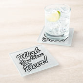 Dessous-de-verre En Verre J'Aimerais Que Tu Sois Bière ! (Incliné)