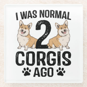 Dessous-de-verre En Verre J'étais normal il y a 2 Corgis Chien