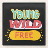 Dessous-de-verre En Verre Jeune, Sauvage, Libre (Devant)