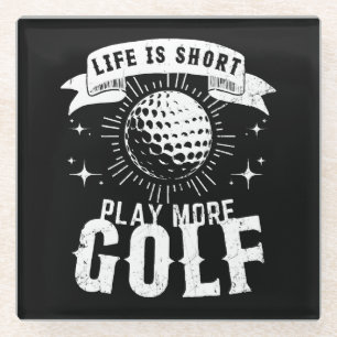 Dessous-de-verre En Verre La vie est courte. Jouez plus au golf