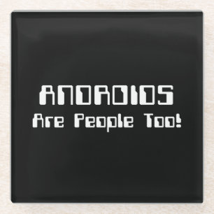 Dessous-de-verre En Verre Les ANDROIDES Sont Aussi Des Gens !