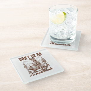 Dessous-de-verre En Verre Ne soyez pas un Armadillhole