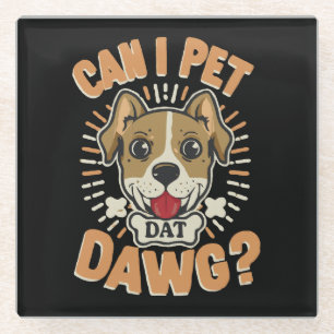 Dessous-de-verre En Verre Puis-je caresser ce chien