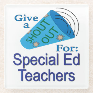 Dessous-de-verre En Verre Shout Out pour les enseignants de l'éducation spéc