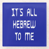 Dessous-de-verre En Verre Tout est hébreu pour moi (Devant)