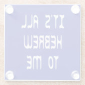 Dessous-de-verre En Verre Tout est hébreu pour moi (Dos)