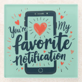 Dessous-de-verre En Verre Vous êtes ma notification préférée Affection numér (Devant)