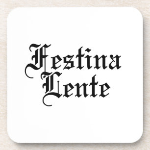 Dessous-de-verre Festina Lente - Faire la hâte lentement - Phrase l