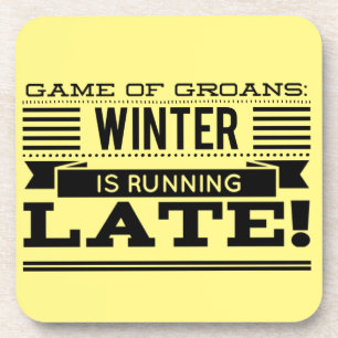 Dessous-de-verre Game of Groans : L'hiver est en retard!