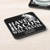 Dessous-de-verre Have Bacon Will Travel (Côté gauche)