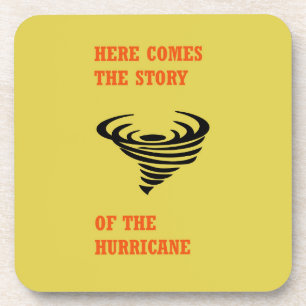 Dessous-de-verre Here comes the story of the hurricane