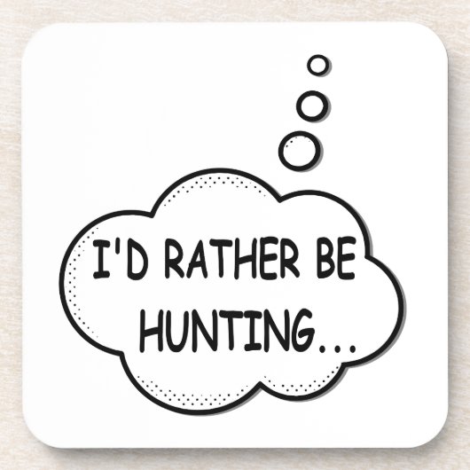Dessous-de-verre I'd Rather Be Hunting (Devant)