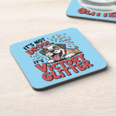 Dessous-de-verre It's Not Drool It's Victory Glitter Funny Dog (Côté gauche)