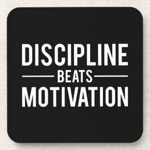 Dessous-de-verre La discipline bat la motivation - inspirée