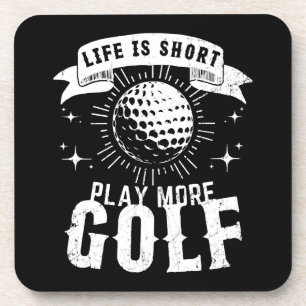 Dessous-de-verre La vie est courte. Jouez plus au golf
